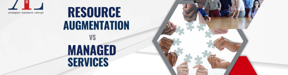 Resource Augmentation VS Managed Services Resource Augmentation VS Managed Services